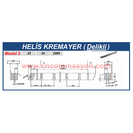 2 Modül Helis Kremayer Dişli(delikli)25mmx24mm 2mt.